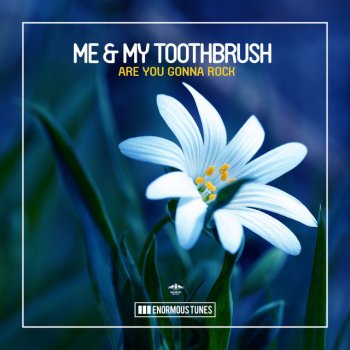 Me & My Toothbrush Are You Gonna Rock - Extended Mix