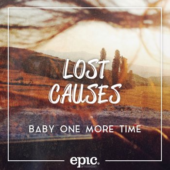 Lost Causes Baby One More Time