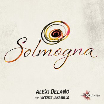 Alexi Delano Solmogna (feat. Vicente Jaramillo)
