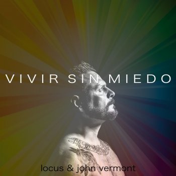 Locus feat. John Vermont Vivir Sin Miedo