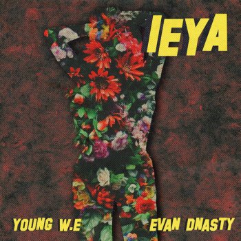 Young W.E feat. Evan Dnasty Ieya