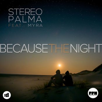 Stereo Palma feat. Myra Because The Night - Radio Edit