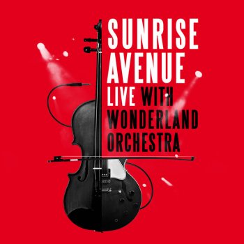 Sunrise Avenue Girl Like You - Live With Wonderland Orchestra