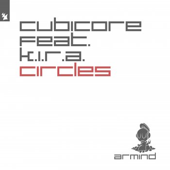 Cubicore feat. K.I.R.A. Circles - Extended Mix