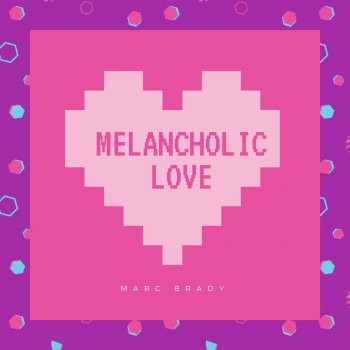 Marc Melancholic Love