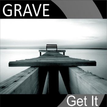 Grave Get It (Original) - Original