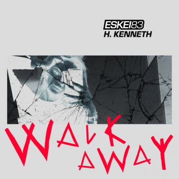 Eskei83 feat. H. Kenneth Walk Away (feat. H. Kenneth)
