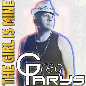 Greg Parys The Girl Is Mine - Extended Edit