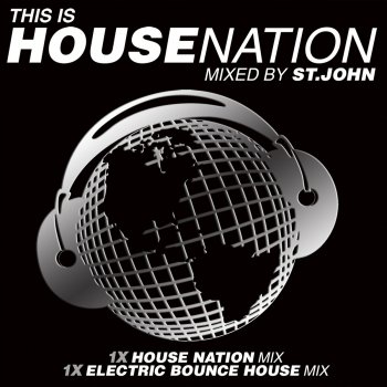 St. John This Is House Nation (Continuous DJ Mix 1)