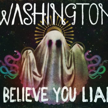 Washington I Believe You Liar
