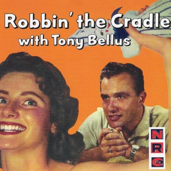 Tony Bellus Robbin' the Cradle