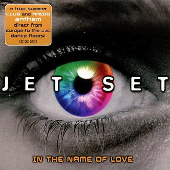 Jet Set In the Name of Love - Original Radio Mix