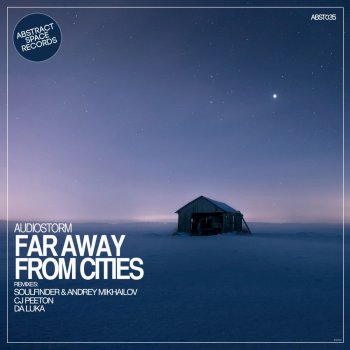 Audio Storm Far Away from Cities - CJ Peeton Remix