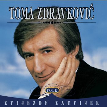 Toma Zdravković Idi Zauvek