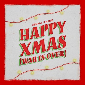 Jenna Raine Happy Xmas (War Is Over)
