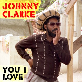 Johnny Clarke I Love You