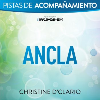Christine D'Clario Ancla