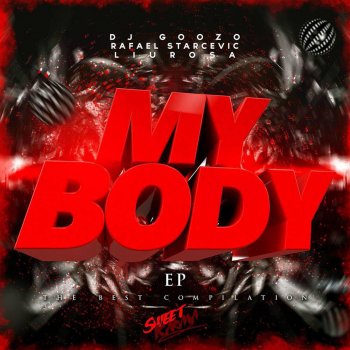 DJ Goozo feat. RafaeL Starcevic & Liu Rosa My Body - Original Mix