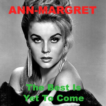 Ann-Margret The Best Is yet to Come