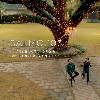 Gilberto Daza feat. Danilo Montero Salmo 103
