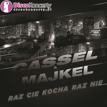 Cassel feat. Majkel Raz Cię kocha raz nie (Radio Edit)