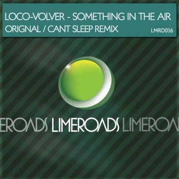Loco-Volver Something In The Air (Cant Sleep Version) - Cant Sleep Version