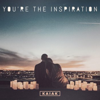 Kaiak You're the Inspiration - Acoustic