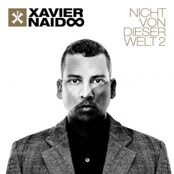 Xavier Naidoo Nicht von dieser Welt - Epilog