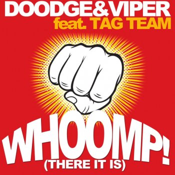 Doodge & Viper feat. Tag Team Whoomp! (There It Is) - Nogales Mix
