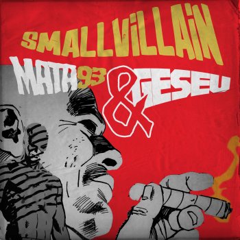 SmallVillain feat. Mata93 & Geseu Octubre
