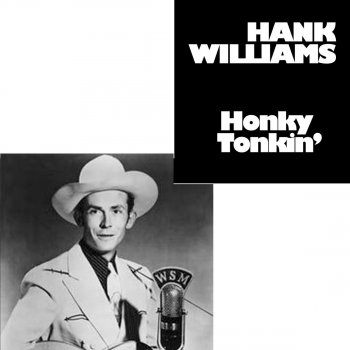 Hank Williams with His Drifting Cowboys Honky Tonkin'