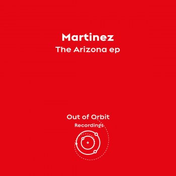Martinez It's A Long Way From Arizona To Mars - Original Mix