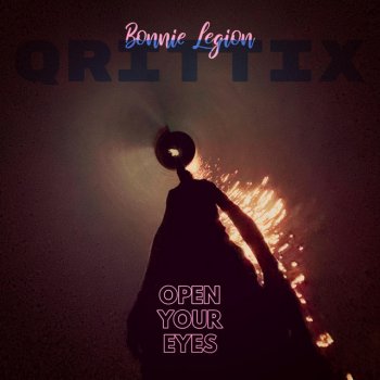 Bonnie Legion feat. Qrittix Open Your Eyes