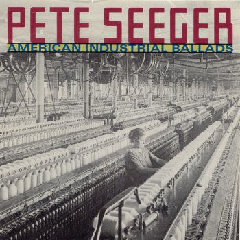 Pete Seeger Winnsboro Cotton Mill Blues