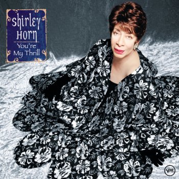 Shirley Horn You're My Thrill