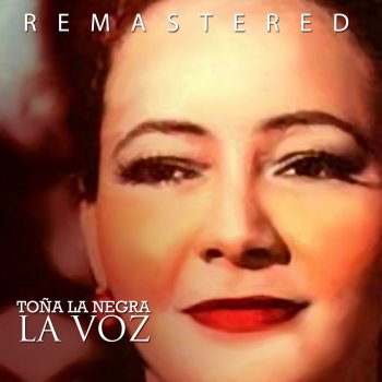 Toña la Negra Cancionera nací - Remastered