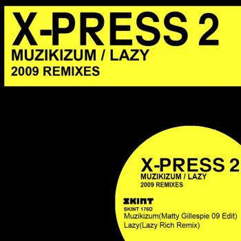 X-Press 2 Muzikizum - Matty Gillespie Remix