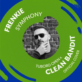 Frenkie Symphony - Tuborg Open X Clean Bandit