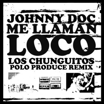 Johnny Doc feat. Polo Produce Me Llaman Loco (Remix)