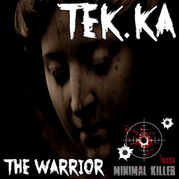 Tek.Ka feat. Alex Turner The Warrior - Alex Turner Remix