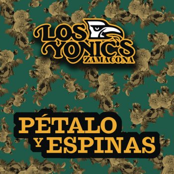 Los Yonic's Zamacona Pétalo y Espinas