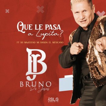 Bruno De Jesus feat. Mi Banda El Mexicano Que Le Pasa A Lupita