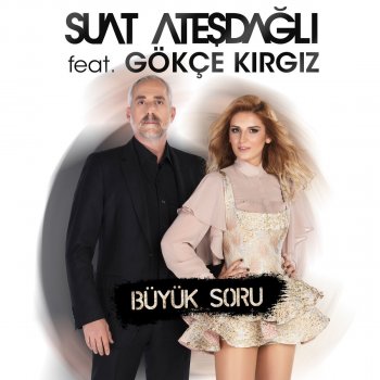 Suat Ateşdağlı feat. Gökçe Kırgız Büyük Soru (Yalçın Aşan Remix)