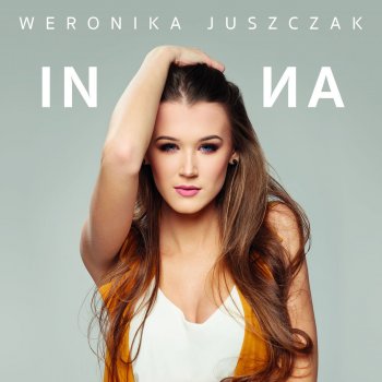 Weronika Juszczak Powiedz, Że Chcesz