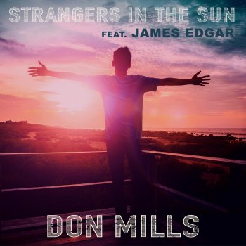 Don Mills feat. James Edgar Strangers in the Sun