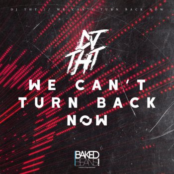 DJ THT We Can't Turn Back Now - Extended Mix