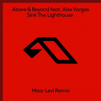 Above & Beyond feat. Alex Vargas Sink the Lighthouse (Maor Levi Remix Edit)