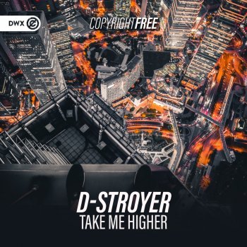 D-Stroyer feat. Dirty Workz Take Me Higher