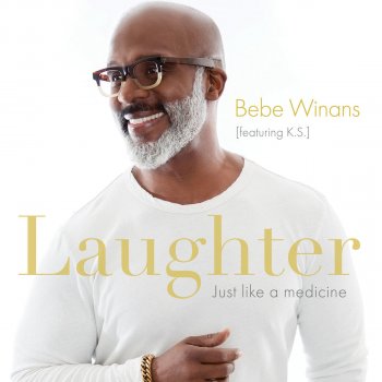 Bebe Winans feat. K.S. Laughter Just Like A Medicine - Radio Version