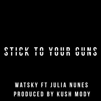 Watsky feat. Julia Nunes Stick to Your Guns